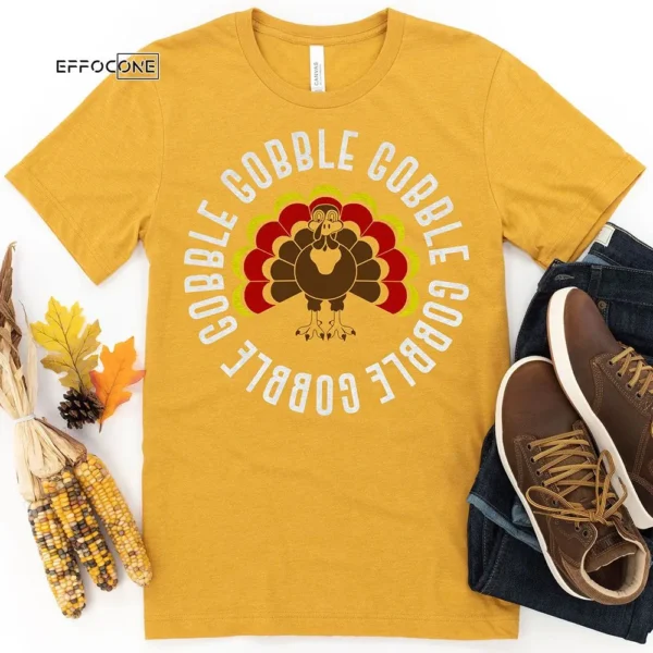 Gobble Gobble Gobble Gobble Thanksgiving T-Shirt