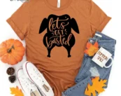 Let's Get Basted Thanksgiving T-Shirt