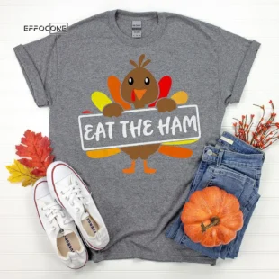 Eat the Ham Thanksgiving T-Shirt