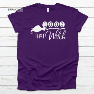 100% That Witch Haloween T-shirt