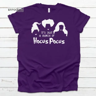 It's Just A Bunch of Hocus Pocus Halloween T-shirt