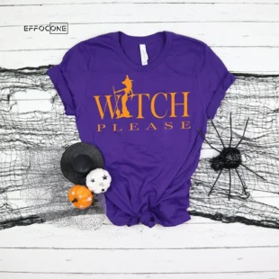 Witch Please Halloween T-Shirt