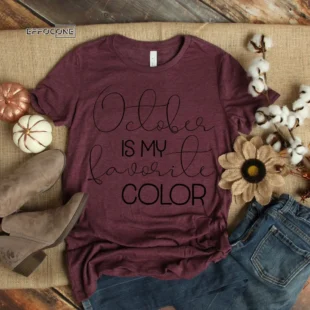 October Is My Favorite Color T-Shirt