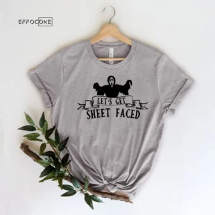 Let's Get Sheet Faced Halloween T-Shirt