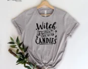 Witch Better Have My Candies ShirtHalloween ShirtHalloween