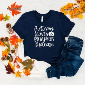 Autumn Leaves Pumpkin PleaseThanksgiving T-shirt