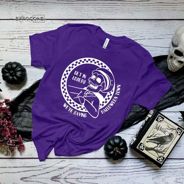 Get In Losers We're Saving Halloween Town T-Shirt