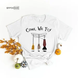Come We Fly Halloween Sanderson Sisters Hocus T-shirt
