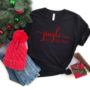 Jingle All The Way Christmas T-Shirt