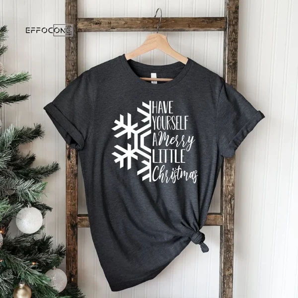 Have Yourself A Merry Little Christmas T-Shirt