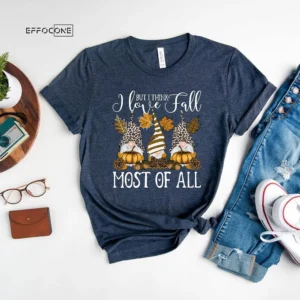 I Love Fall Most Of All Gnome T-Shirt