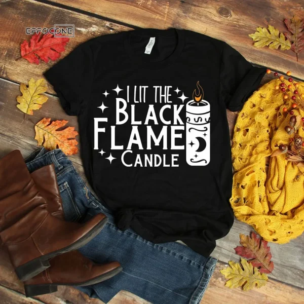 I Lit the black flame candle T-Shirt