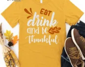 Eat Drink and Be Thankful Thanksgiving T-Shirt