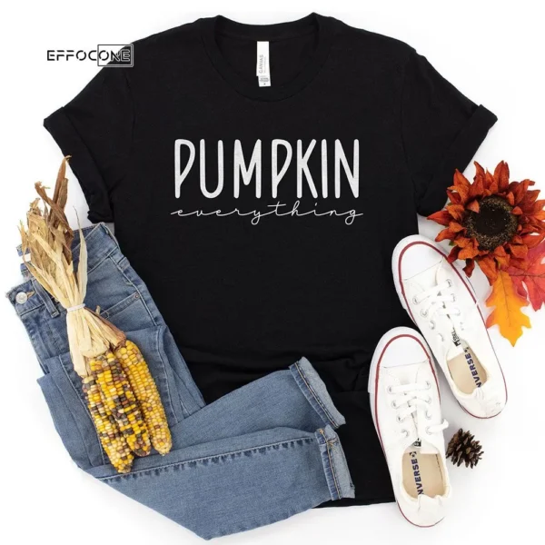 Pumpkin everything Thanksgiving T-Shirt