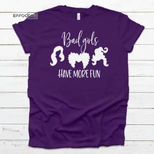 Bad Girls Have More Fun Halloween T-Shirt