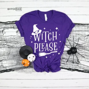 Witch Please Halloween Witch T-Shirt