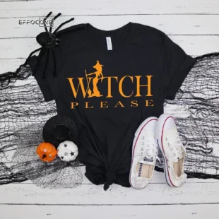 Witch Please Halloween T-Shirt