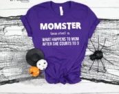 Momster After She Counts to 3 Halloween T-Shirt