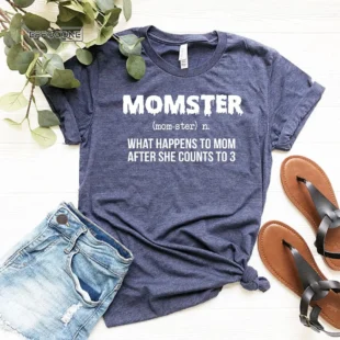 Momster What Happens To Mom After She Counts To 3 T-shirt