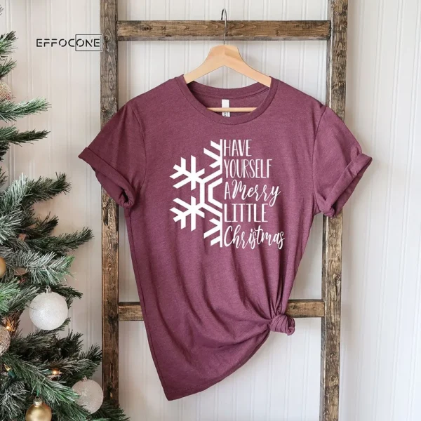 Have Yourself A Merry Little Christmas T-Shirt