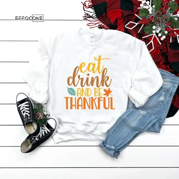 Eat Drink and be thankful T-shirt