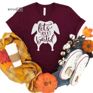 Let's Get Basted Thanksgiving T-Shirt