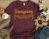 Thanksgiving Bringing Out The Best In Family T-Shirt