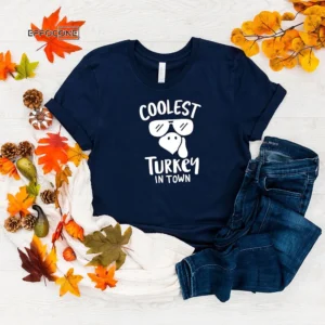 Coolest Turkey In Town Thanksgiving T-Shirt