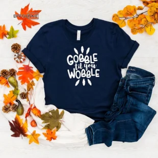 Gobble Till You Wobble Thanksgiving T-Shirt