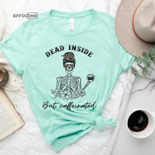 Dead Inside but Caffeinated Funny Halloween T-Shirt