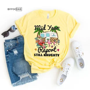 Mid Year Report Still Naughty Christmas T-shirt