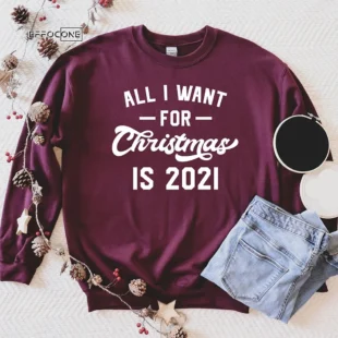 All I Want For Christmas Is 2021 T-shirt