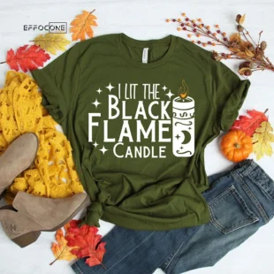 I Lit the black flame candle T-Shirt