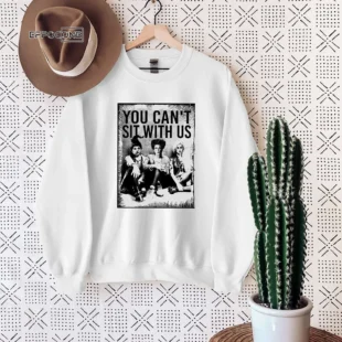 You Can't Sit With Us Halloween T-shirt