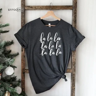 Fa La La La Christmas T-Shirt