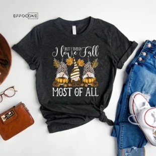 I Love Fall Most Of All Gnome T-Shirt