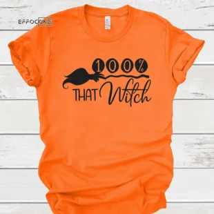 100% That Witch Haloween T-shirt