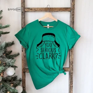 You Serious Clark Christmas Vacation T-Shirt