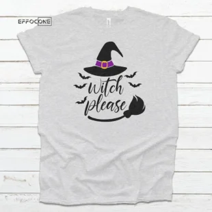 Witch Please Halloween T-shirt