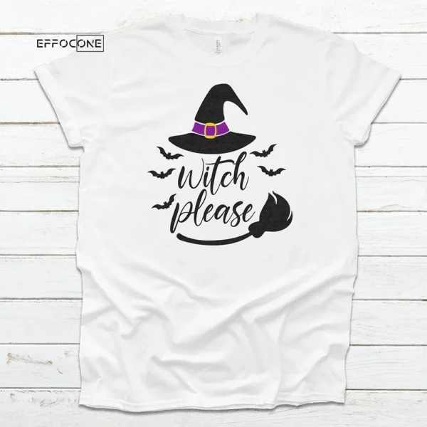 Witch Please Halloween T-shirt