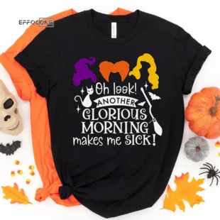 Oh Look Another Glorious Morning Makes Me Sick Halloween T-shirt