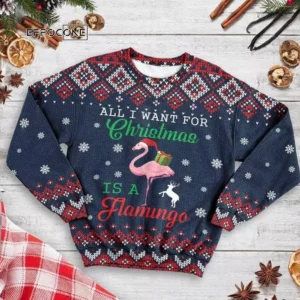 All I Want For Christmas is A Flamingo Ugly Christmas Sweater