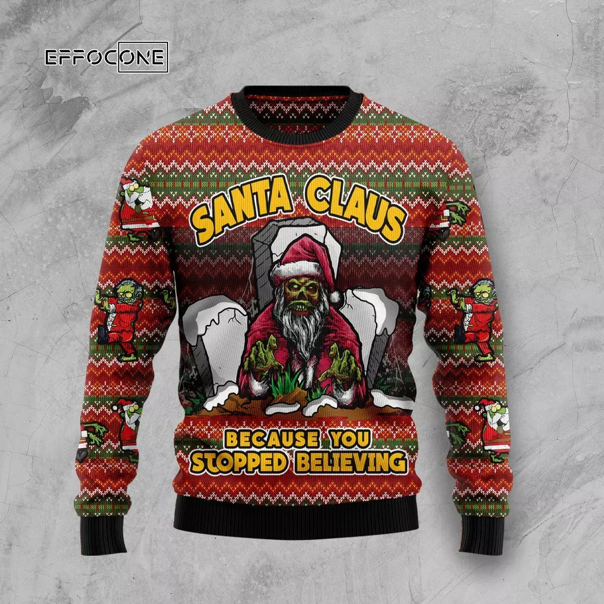 Santa Claus Zombie Because You Stopped Believing Ugly Christmas Sweater