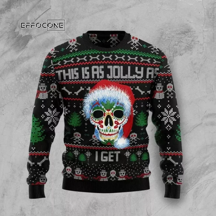 This Is As Jolly As I Get Skull Ugly Christmas Sweater