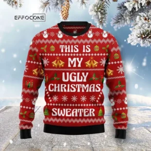 This Is My Ugly Sweater Ugly Christmas Sweater