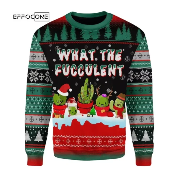 What The Fucculent Cactus Funny Ugly Christmas Sweater