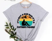 Its Not A Dad Bod Its A Father Figure For Fathers Day 2023