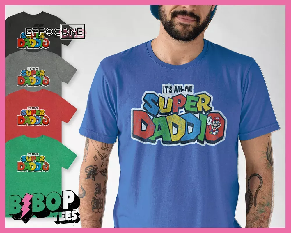 Super Daddio Shirt Father's Day, Best Dad Ever Unisex T-Shirt, Youth T-Shirt, Sweatshirt, Hoodie, Long Sleeve, Tank Top