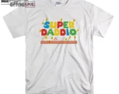 Super Daddio Shirt Fathers Day shirt
