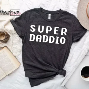 Super Daddio shirt Gift for Fathers Day